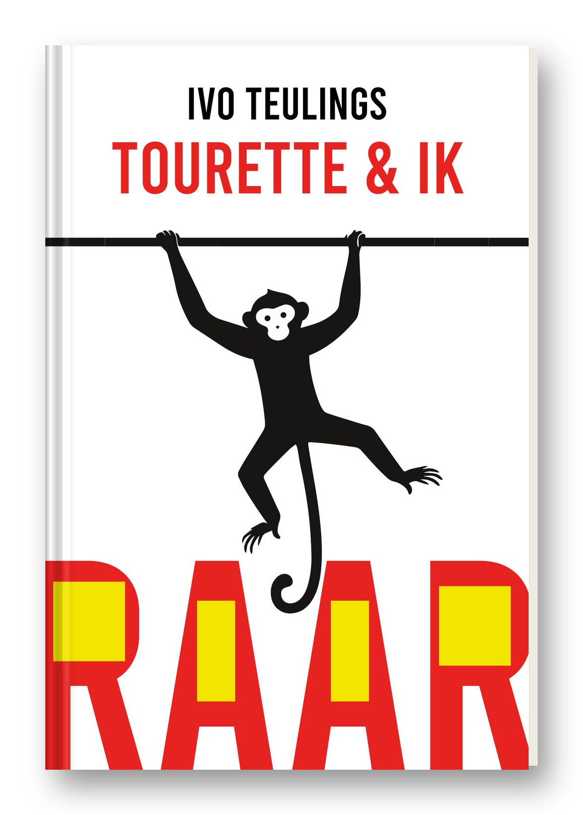 Het boek Raar. Tourette & ik van Ivo Teulings: op de omslag hangt een zwart aapje aan een stang boven de rode letters RAAR.